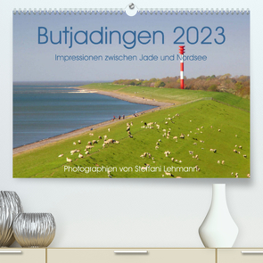 Butjadingen 2023. Impressionen zwischen Jade und Nordsee (Premium, hochwertiger DIN A2 Wandkalender 2023, Kunstdruck in Hochglanz) von Lehmann,  Steffani