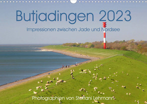 Butjadingen 2023. Impressionen zwischen Jade und Nordsee (Wandkalender 2023 DIN A3 quer) von Lehmann,  Steffani