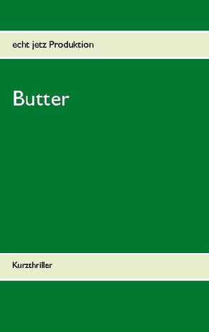 Butter von Produktion echt jetz