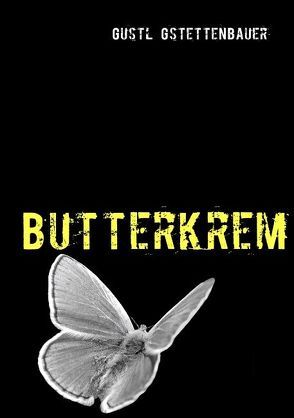 Butterkrem von Gstettenbauer,  Gustl