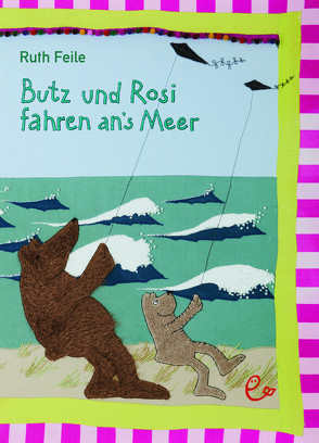 Butz und Rosi fahren ans Meer von Feile,  Ruth