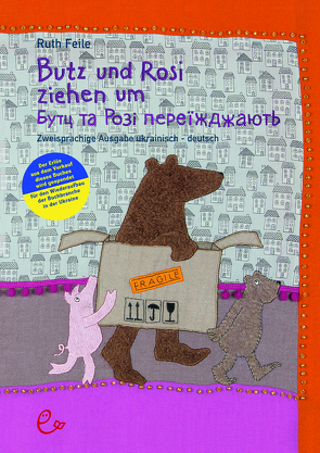 Butz und Rosi ziehen um ukrainisch-deutsch von Feile,  Ruth