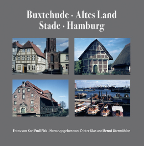 Buxtehude, Altes Land, Stade, Hamburg von Klar,  Dieter, Utermöhlen,  Bernd