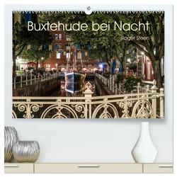 Buxtehude bei Nacht (hochwertiger Premium Wandkalender 2024 DIN A2 quer), Kunstdruck in Hochglanz von Steen,  Roger