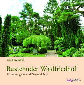 Buxtehuder Waldfriedhof von Latendorf,  Ute