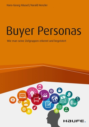 Buyer Personas von Häusel,  Hans-Georg, Henzler,  Harald