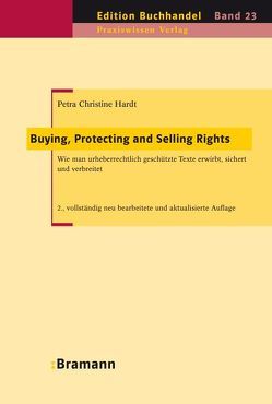 Buying, Protecting and Selling Rights (dt. Ausgabe) von Hardt,  Petra Ch