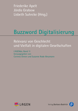 Buzzword Digitalisierung von Ahlers,  Michael, Apelt,  Friederike, Both,  Göde, Bredemann,  Miriam, Götschel,  Helene, Grabow,  Jördis, Hill,  Miira, Hoffarth,  Britta, Hühne,  RyLee, Kirn,  Katharina, Kühl,  Anja, Margarian,  Anne, Menking,  Kendra, Moelders,  Tanja, Onnen,  Corinna, Richter,  Susanne, Rieke,  Larissa, Samerski,  Silja, Spieler,  Bernadette, Suhrcke,  Lisbeth, Walpuski,  Volker, Weber,  Lena, Wehren,  Sylvia, Wernicke,  Carsten, Wotha,  Brigitte