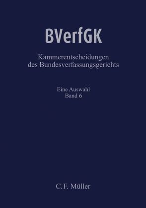 BVerfGK – Kammerentscheidungen des Bundesverfassungsgerichts Band 6