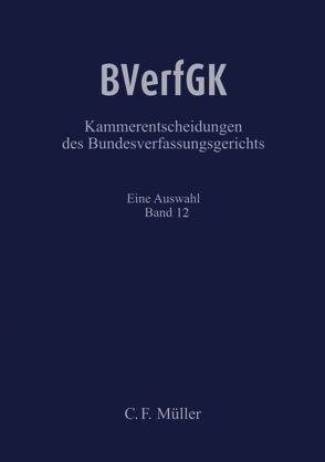 BVerfGK – Kammerentscheidungen des Bundesverfassungsgerichts BVerfGK 12