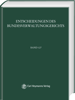 BVerwGE – Entscheidungen des Bundesverwaltungsgerichts / BVerwGE – Entscheidungen des Bundesverwaltungsgerichts von Mitglieder des Bundesverwaltungsgerichts