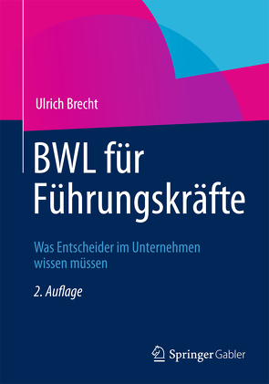 BWL für Führungskräfte von Brecht,  Ulrich