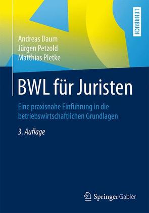 BWL für Juristen von Daum,  Andreas, Petzold,  Jürgen, Pletke,  Matthias