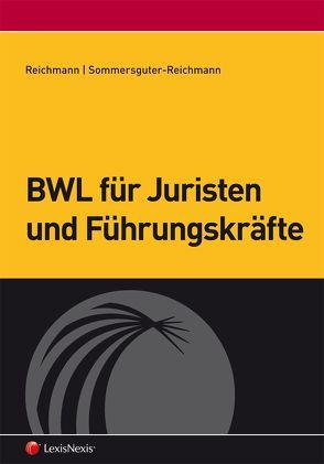 BWL für Juristen und Führungskräfte von Reichmann,  Gerhard, Sommersguter-Reichmann,  Margit