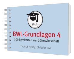 BWL-Grundlagen 4 von Hering,  Thomas, Toll,  Christian