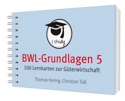 BWL-Grundlagen 5 von Hering,  Thomas, Toll,  Christian