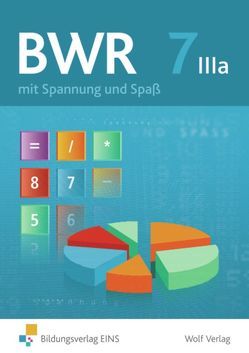 BWR mit Spannung und Spaß / BWR mit Spannung und Spaß für den Wahlpflichtbereich IIIa der bayerischen Realschule von Babl,  Ulrich, Christ,  Claudia, Huber,  Andrea, Rister,  Martin, Sander,  Beate, Schrader,  Angelika, Storch,  Christine, Wittmann,  Stefanie, Wunderle,  Isabel