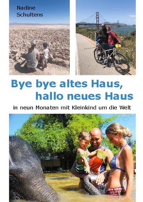 Bye bye altes Haus, hallo neues Haus von Schultens,  Nadine