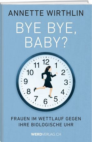 Bye bye, Baby? von Wirthlin,  Annette