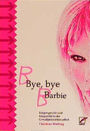 Bye, bye Barbie von Wortberg,  Christiane