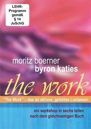 Byron Katie The Work von Boerner,  Moritz, Katie,  Byron