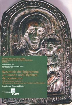 Byzantinische Epigramme auf Ikonen und Objekten der Kleinkunst von Rhoby,  Andreas