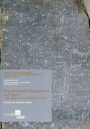 Byzantinische Epigramme auf Stein nebst Addenda zu den Bänden 1 und 2 von Rhoby,  Andreas