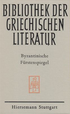 Byzantinische Fürstenspiegel von Agapetos, Blum,  Wilhelm, Theophylakt von Ochrid, Thomas Magister