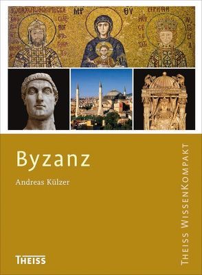 Byzanz von Külzer,  Andreas