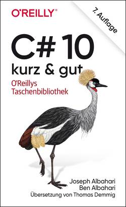 C# 10 – kurz & gut von Albahari,  Ben, Albahari,  Joseph, Demmig,  Thomas