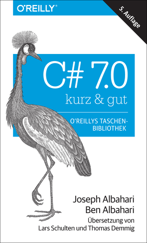 C# 7.0 – kurz & gut von Albahari,  Ben, Albahari,  Joseph, Schulten,  Lars