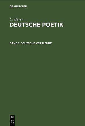 C. Beyer: Deutsche Poetik / Deutsche Verslehre von Beyer,  C.