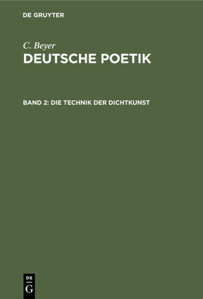 C. Beyer: Deutsche Poetik / Die Technik der Dichtkunst von Beyer,  C.