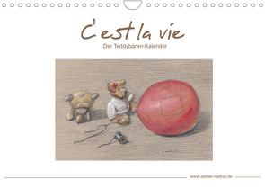 C‘ est la vie – Der Teddybären Kalender (Wandkalender 2022 DIN A4 quer) von Netkal,  Atelier
