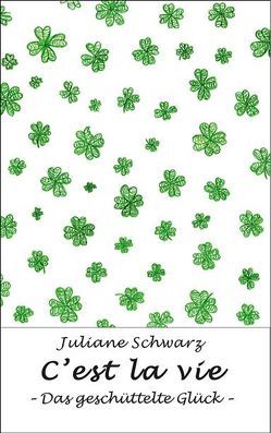 C‘ est la vie von Schwarz,  Juliane