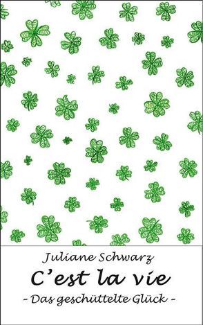 C‘ est la vie von Schwarz,  Juliane