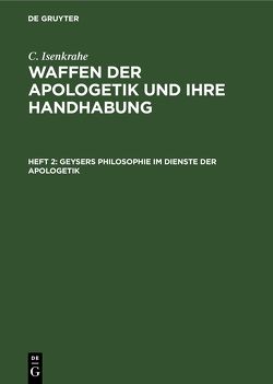 C. Isenkrahe: Waffen der Apologetik und ihre Handhabung / Geysers Philosophie im Dienste der Apologetik von Isenkrahe,  C., Schnippenkötter,  Jos.