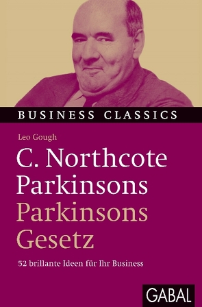 C. Northcote Parkinsons „Parkinsons Gesetz“ von Bertheau,  Nikolas, Gough,  Leo