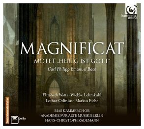 Magnificat Wq. 215, Motette „Heilig ist Gott“ Wq. 217 von Bach,  Carl Philipp Emanuel, Eiche,  Markus, Lehmkuhl,  Wiebke, Odinius,  Lothar, Rademann,  Christoph, Watts,  Elizabeth