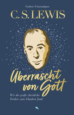 C. S. Lewis: Überrascht von Gott von Feinendegen,  Norbert