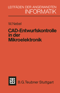 CAD-Entwurfskontrolle in der Mikroelektronik von Nebel,  Wolfgang