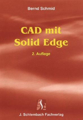 CAD mit Solid Edge von Schmid,  Bernd