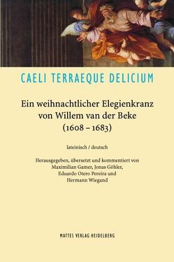 CAELI TERRAEQUE DELICIUM von Beke,  Willem van der, Gamer,  Maximilian, Göhler,  Jonas, Otero Pereira,  Eduardo, Wiegand,  Hermann