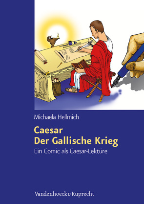 Caesar, Der Gallische Krieg von Hellmich,  Michaela