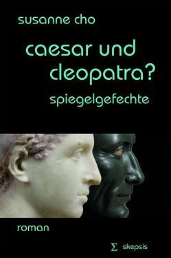 caesar und cleopatra? von Cho,  Susanne