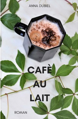 Café au lait von Dubiel,  Anna