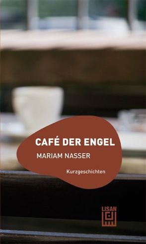 Café der Engel von Nasser,  Mariam