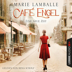 Café Engel – Eine neue Zeit von Lamballe,  Marie, Scholz,  Irina