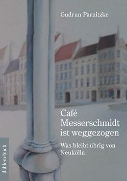 Café Messerschmidt ist weggezogen von Parnitzke,  Gudrun