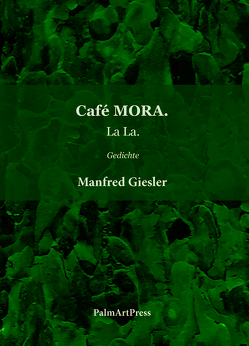 Café MORA. von Giesler,  Manfred